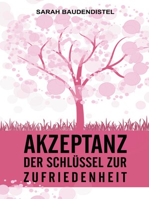 cover image of Akzeptanz, der Schlüssel zur Zufriedenheit